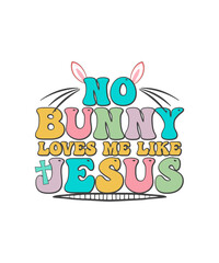 Retro Easter T-shirt Design No Bunny Loves Me Like Jesus