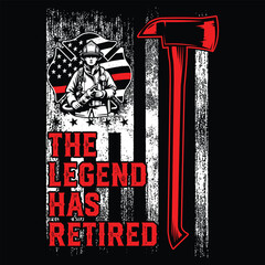The Legend Has Retired Firefighter T-shirt Design