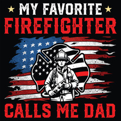 Obraz premium My Favorite People Call Me Dad Men Gift T-Shirt design,Funny Firefighter T-shirt design