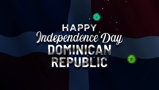 Dominican Republic independence day text animation with the Dominican Republic flag and fireworks in the background.