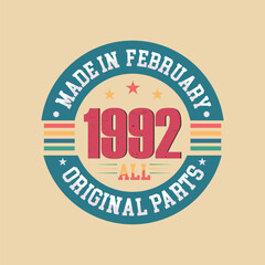 Made in February 1992 all original parts. Born in February 1992 retro vintage Birthday, Retro Vintage Birthday Celebration