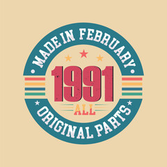 Made in February 1991 all original parts. Born in February 1991 retro vintage Birthday, Retro Vintage Birthday Celebration