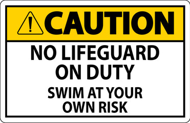 Fototapeta premium Pool Caution Sign No Lifeguard On Duty Swim At Your Own Risk
