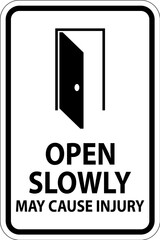 Caution Sign, Open Slowly, May Cause Injury
