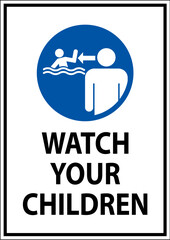 Pool Safety Sign Attention, Watch your Children with Man Watching