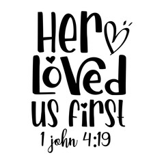 Her Loved Us First