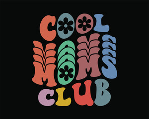 Cool Moms Club Retro Design,Cool moms club quote retro wavy colorful Design,Mom Cut File,Best Mom Day Design