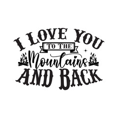 I Love You To The Mountains And Back SVG Cut File