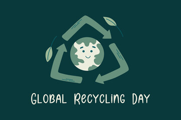 Global Recycling Day. Green background with kawaii globe and recycling symbol. Flat style vector illustration for card, banner, poster. Concept of sustainable lifestyle.

