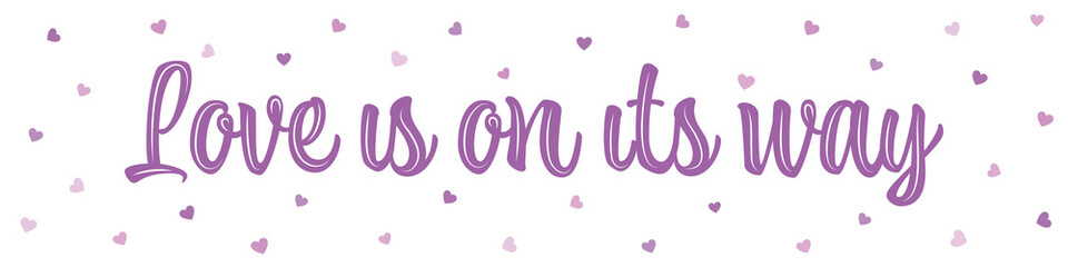 Love is on its way with purple hearts banner 
