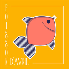 Poisson d'avril. French April Fool's Day card fish. Flat style. Vector illustration