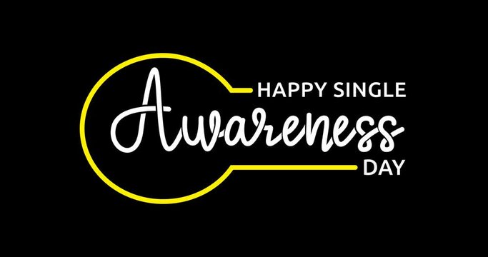 Happy Single Awareness Day text animation. Handwriting text calligraphy with alpha channel. It's a celebration of love in all forms recognizing the love between friends, family, and loving yourself