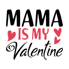 Mama Are My Valentine