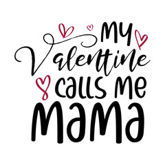 My Valentine Calls Me Mama