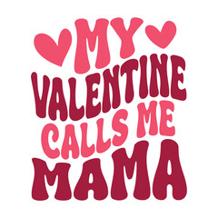 My Valentine Calls Me Mama