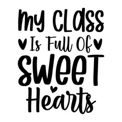 My Class Is Full Of Sweet Hearts