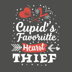 Playful phrases like "Cupid's Favorite" or "Heart Thief" for a lighthearted touch T SHIRT DESIGN