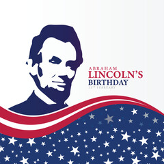 Lincoln's birthday. February 12. Holiday ideas. Template for background, banner, card, poster National holiday in the USA. One of its most popular celebrations is the President's birthday of the USA