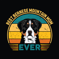 Best Bernese Mountain Mom Ever Typography Retro T-shirt Design, Vintage Tee Vector
