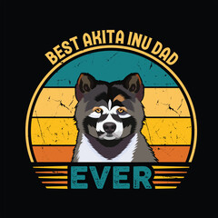 Best Akita Inu Dad Ever Typography Retro T-shirt Design, Vintage Tee Shirt Vector
