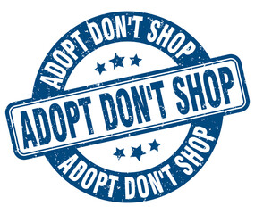 adopt don't shop stamp. adopt don't shop label. round grunge sign