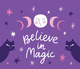 Vector mystical card design with lettering - Believe in magic.  Black cat and moon phases on violet background. Cute magic print for poster or greeting card.