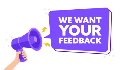 Invitation for User Engagement with Hand Held Megaphone We Want Your Feedback Vector Graphic