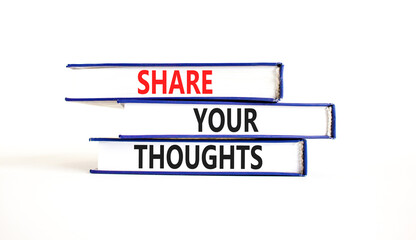 Share your thoughts symbol. Concept words Share your thoughts on beautiful books. Beautiful white table white background. Business and share your thoughts concept. Copy space.