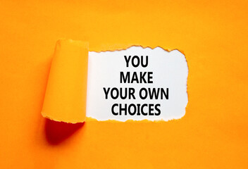 You make your own choice symbol. Concept words You make your own choice on beautiful white paper....