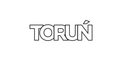 Torun in the Poland emblem. The design features a geometric style, vector illustration with bold typography in a modern font. The graphic slogan lettering.