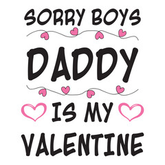 Sorry Boys Daddy is My Valentine svg png, Daddy Is My Valentine svg, baby svg, Love hearts dad daddy boys Kids Girls svg png bundle