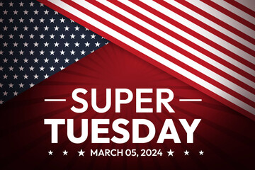 Super Tuesday 2024 presidential election backdrop concept with American flag and typography under it. - obrazy, fototapety, plakaty