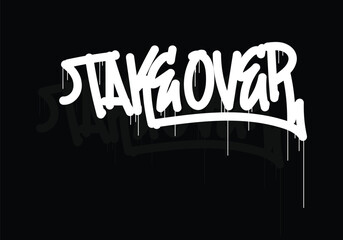 TAKE OVER word graffiti tag style