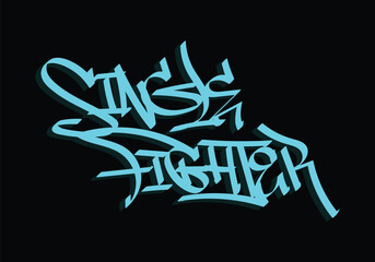 SINGLE FIGHTER word graffiti tag style