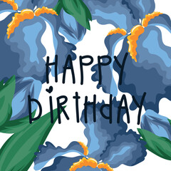 holiday card, birthday greetings with flowers, namely open buds of blue irises, green leaves and closed buds, vector