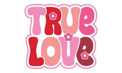Retro #true love , awesome valentine design vector file