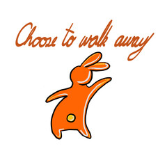 Rabbit text choose to walk away 