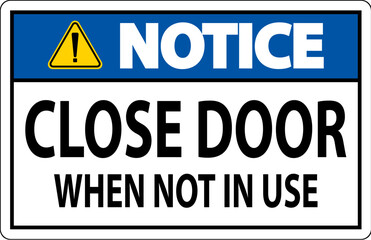 Notice Sign Close Door When Not In Use