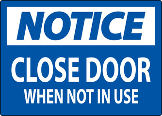 Notice Sign Close Door When Not In Use