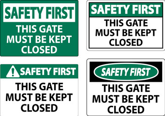 Fototapeta premium Safety First Sign, Gate Must Be Kept Closed