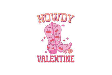 Howdy Valentine, Retro Valentines Day PNG Sublimation T shirt design