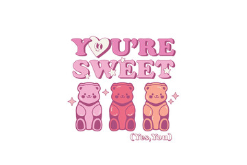 You're sweet Retro Valentines Day PNG Sublimation T shirt design