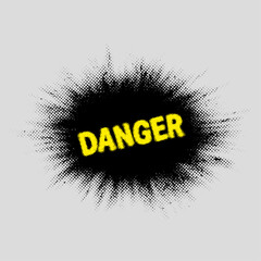 Grunge Monochrome Halftone Element. Abstract inscription "danger"