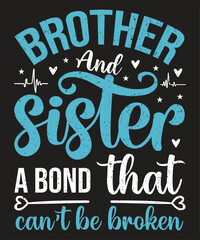 Brother and sister a bond that cant be broken typography design with elements and grunge effect - obrazy, fototapety, plakaty