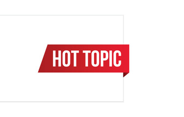 Hot Topic banner design. Hot Topic icon. Flat style vector illustration.
