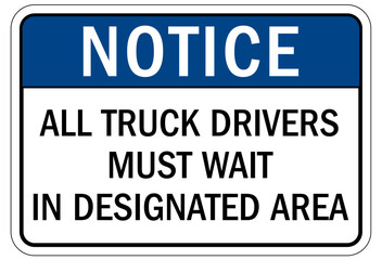 Truck driver sign all truck drivers must wait in designated area