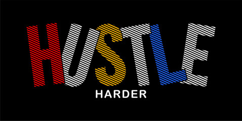 hustle harder typography vector for print t shirt