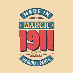 Made in February 1911 all original parts. Born in February 1911 Retro Vintage Birthday