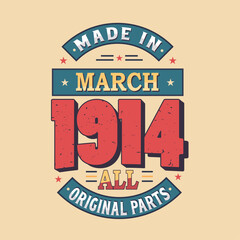 Made in February 1914 all original parts. Born in February 1914 Retro Vintage Birthday