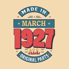 Made in February 1927 all original parts. Born in February 1927  Retro Vintage Birthday